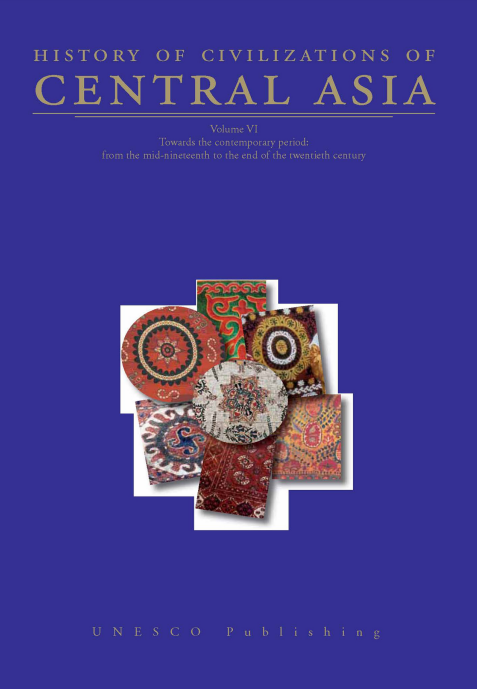 History of civilizations of Central Asia; Towards the contemporary period: from the mid-nineteenth to the end of the twentieth century