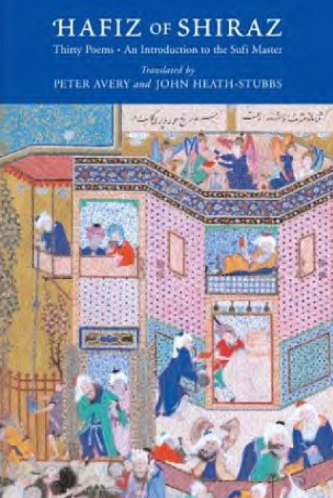 Hafiz of Shiraz (Thirty poems, An introduction to the Sufi master)