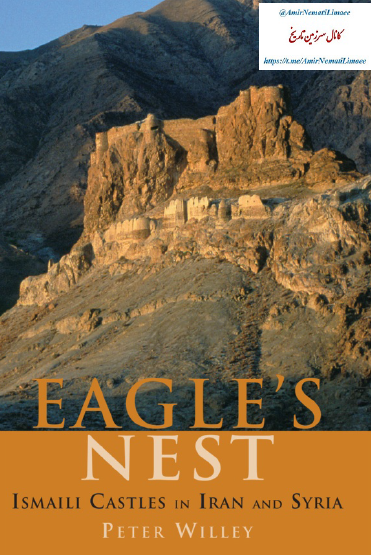 EAGLE`S NEST: Ismaili Castles in Iran and Syria