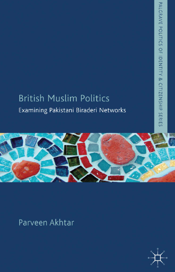 British Muslim politics; Examining Pakistani Biraderi networks
