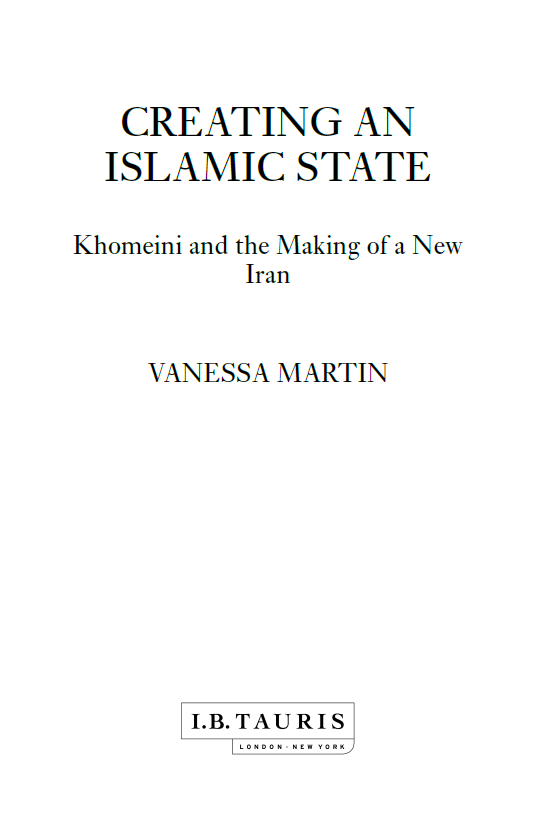 CREATING AN ISLAMIC STATE; KHOMEINI AND THE MAKING OF A NEW IRAN