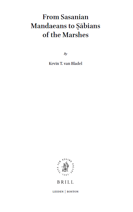 Leiden Studies in Islam and Society 6; From Sasanian Mandaeans to Sabians of the Marshes