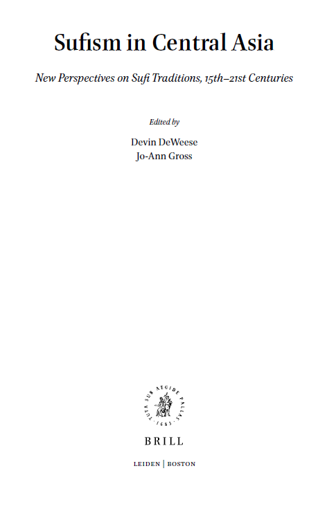 Handbook of Oriental Studies 25; Sufism in Central Asia, New Perspectives on Sufi Traditions, 15th–21st Centuries
