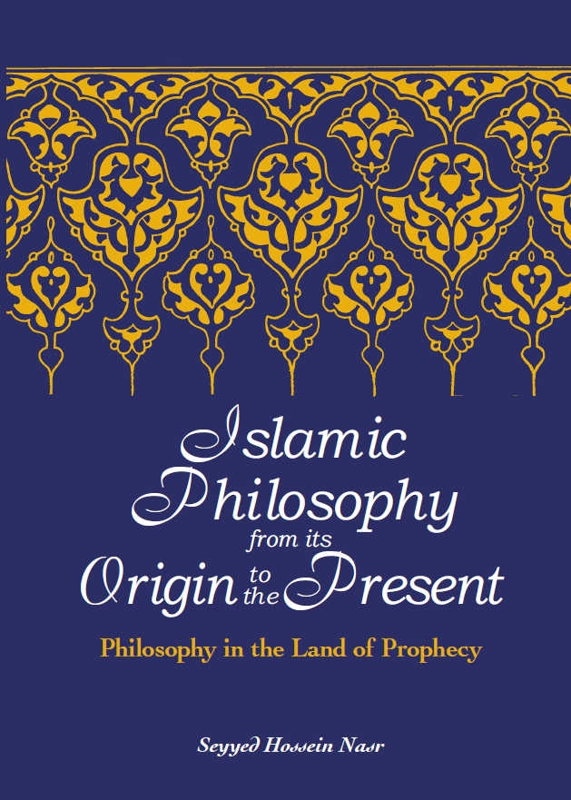 Islamic Philosophy from its Origin to the Present; Philosophy in the Land of Prophecy