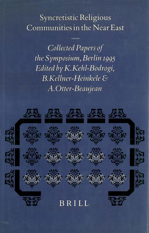 Syncretistic religious communitites in the near east - collected papers pf the symposium berli 1995
