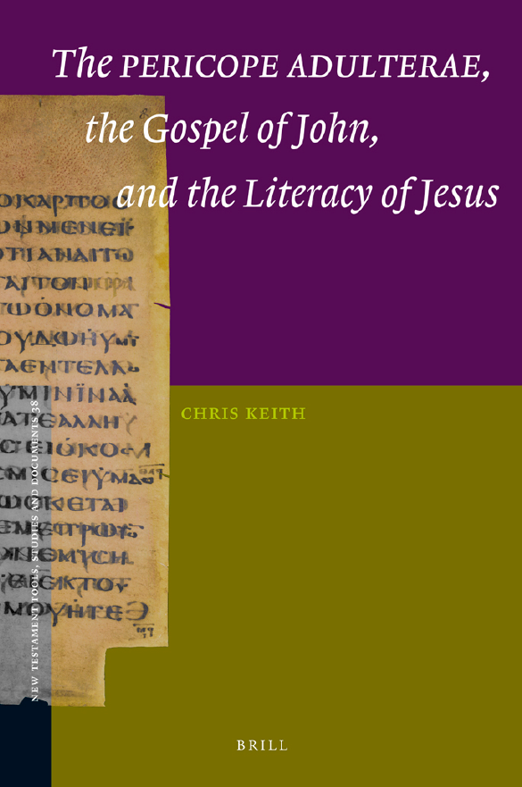 New Testament Tools, Studies and Documents 38; The Pericope Adulterae, the Gospel of John, and the Literacy of Jesus