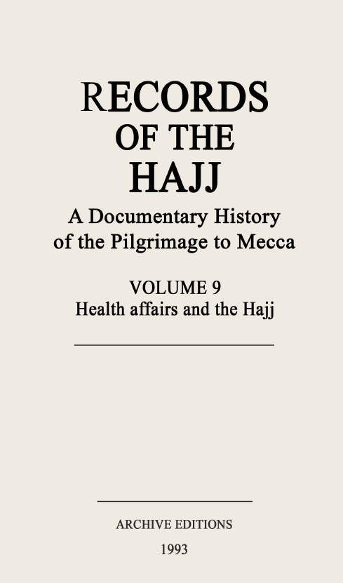 Records of Hajj, Documentary History of Pilgrimage to Mecca; Health affairs and the Hajj
