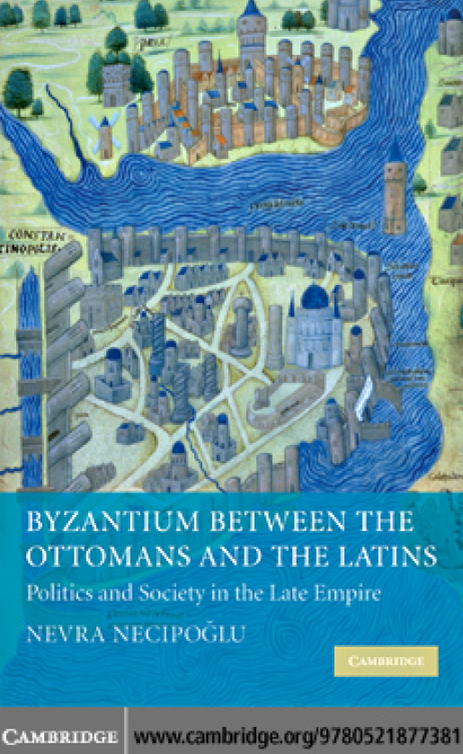 BYZANTIUM BETWEEN THE OTTOMANS AND THE LATINS; Politics and Society in the Late Empire