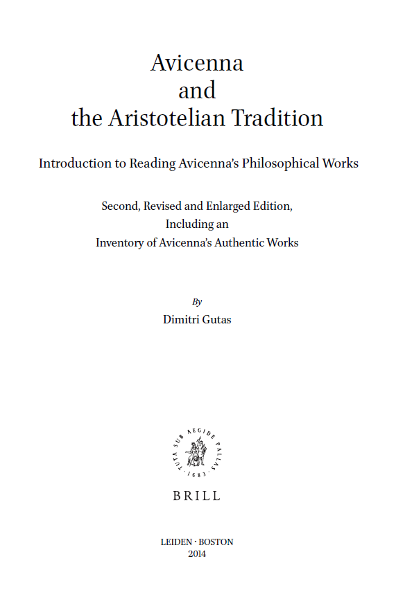 Islamic Philosophy, Theology and Science; Avicenna and the Aristotelian Tradition, Introduction to Reading Avicenna’s Philosophical Works