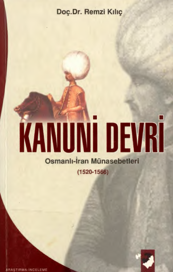 KANUNI DEVRI OSMANLI _ IRAN munasebetleri 1520 _ 1566: مناسبات ايران و عثماني در دوره سلطان سليمان قانوني