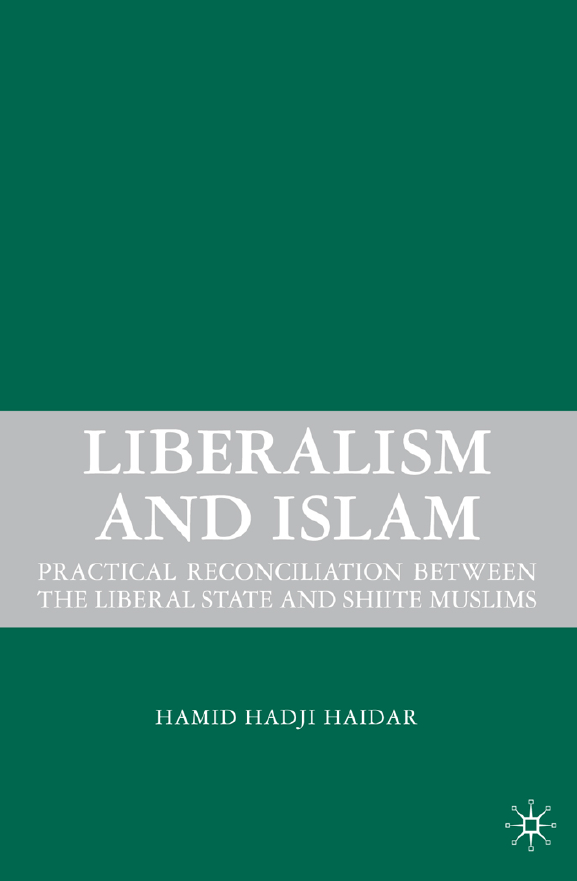 Liberalism and Islam; Practical Reconciliation between the Liberal State and Shiite Muslims