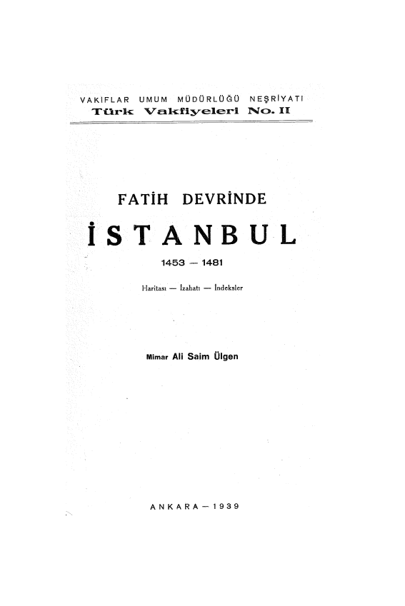 Fatih Devrinde Istanbul 1453-1481; Haritasi - izahati - indeksler