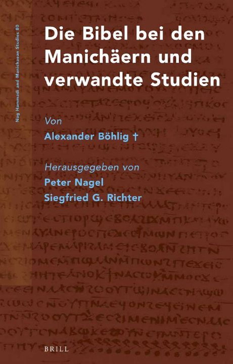 Nag Hammadi and manichaean studies 80; Die Bibel bei den Manichaern und verwandte studien