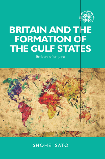 Britain and the formation of the Gulf States; embers of empire