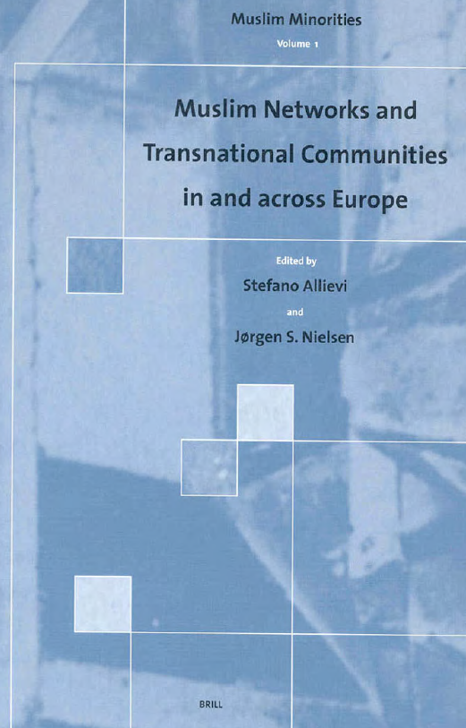 Muslim Minorities 1; MUSLIM NETWORKS AND TRANSNATIONAL COMMUNITIES IN AND ACROSS EUROPE
