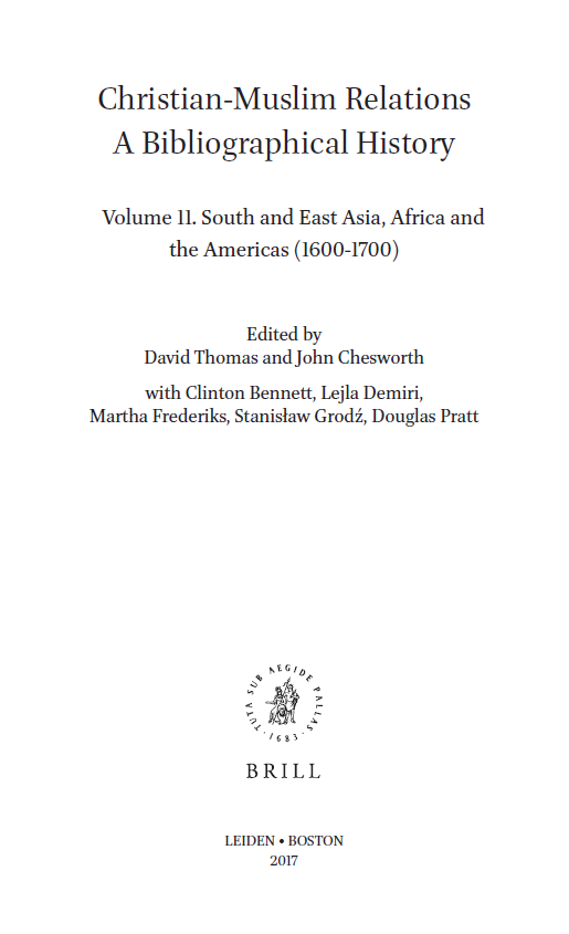 History of Christian-Muslim Relations 33; Christian-Muslim Relations A Bibliographical History, South and East Asia, Africa and the Americas (1600-1700)