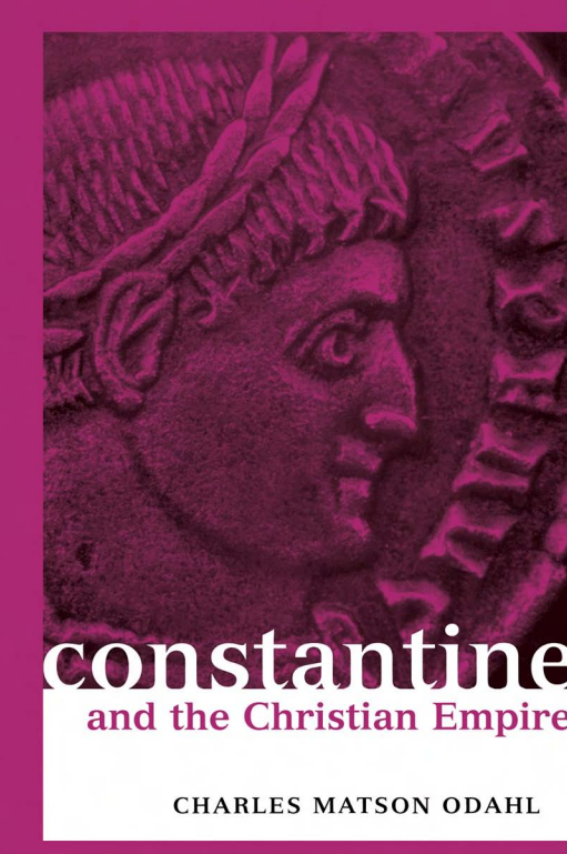 CONSTANTINE AND THE CHRISTIAN EMPIRE