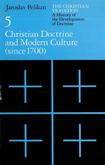 The chirstian tradition - A history of the development of doctrine - Christian doctrine and modern culture (since 1700)