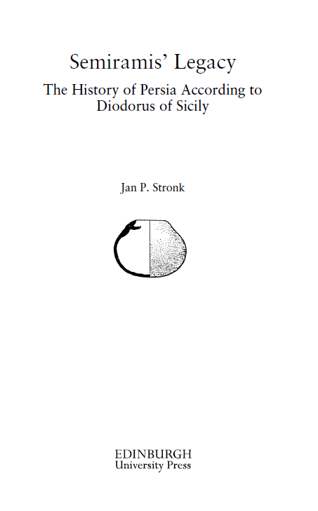 Semiramis’ Legacy; The History of Persia According to Diodorus of Sicily