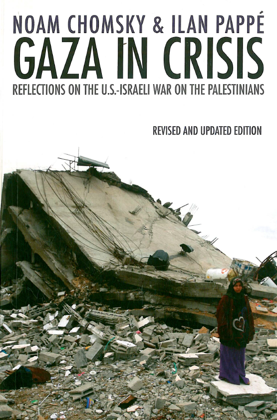 Gaza in crisis; Reflections on Israel's war against the Palestinians