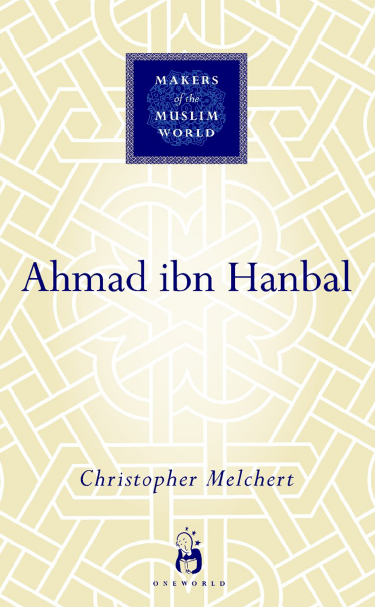 MAKERS of the MUSLIM WORLD - Ahmad ibn Hanbal