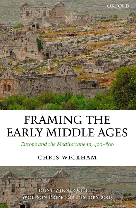 Framing the Early Middle Ages; Europe and the Mediterranean 400–800