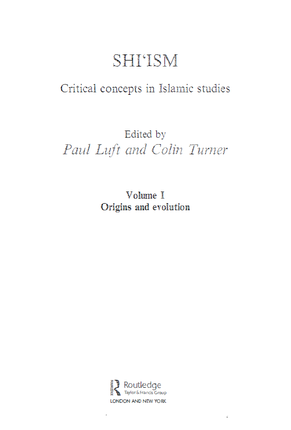 Shi'ism critical concepts in Islamic studies; origins and evolution