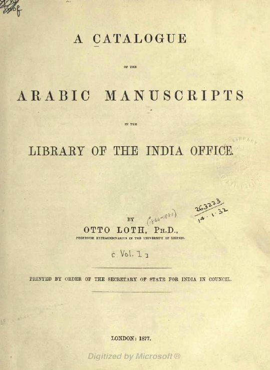 A CATALOGUE OF THE ARABIC MANUSCRIPTS IN THE LIBRAEY OF THE INDIA OFFICE