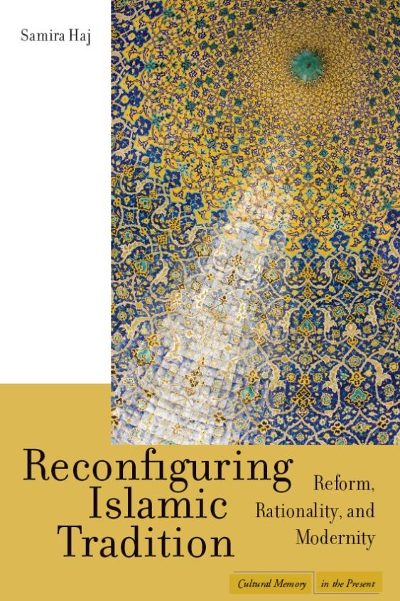 Reconfiguring islamci tradition Reform rationality and modernity