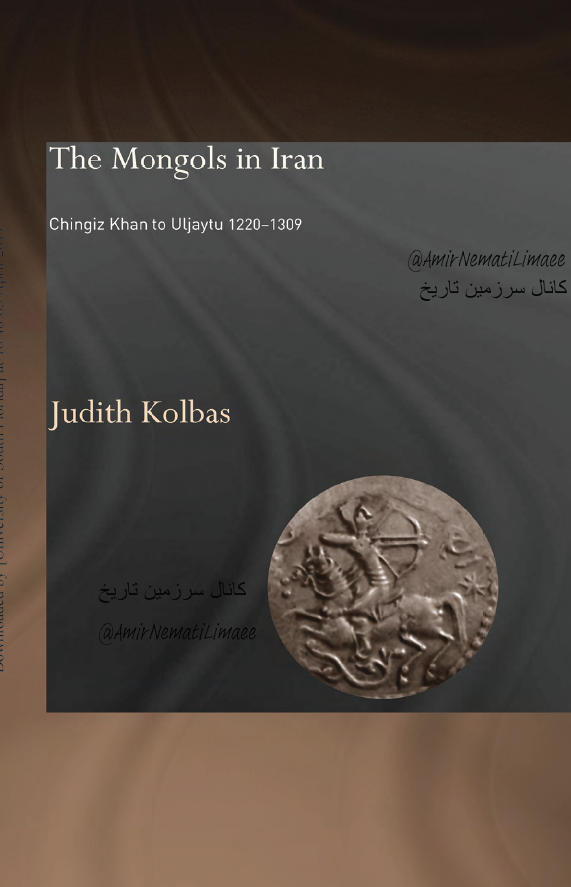 THE MONGOLS IN IRAN; Chingiz Khan to Uljaytu 1220–1309