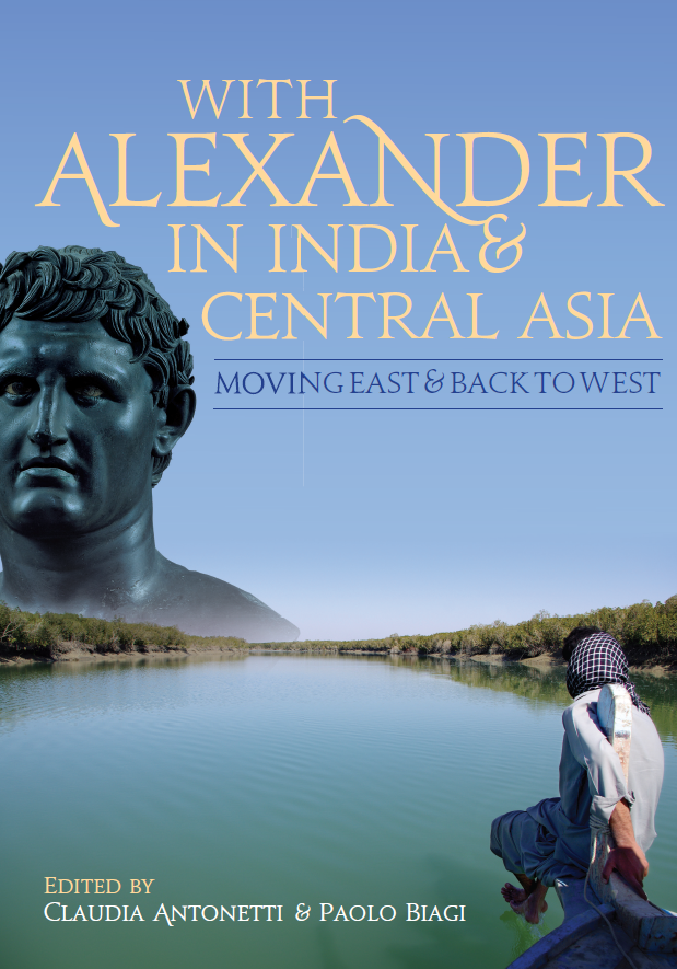 With Alexander in India and Central Asia; Moving East and Back to West