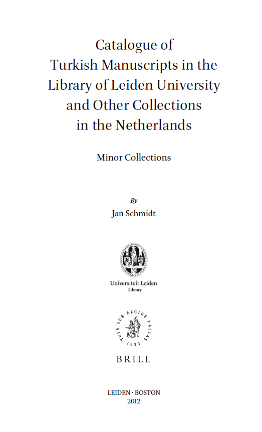 Islamic Manuscripts and Books 3; Catalogue of Turkish Manuscripts in the Library of Leiden University and Other Collections in the Netherlands