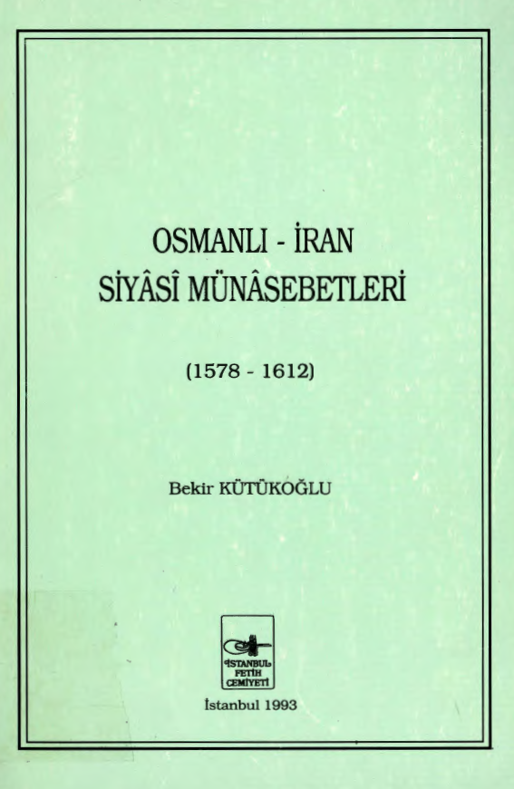 OSMANLI- IRAN SIYASI MUNASEBETLERI- مناسبات سياسي ايران و عثماني