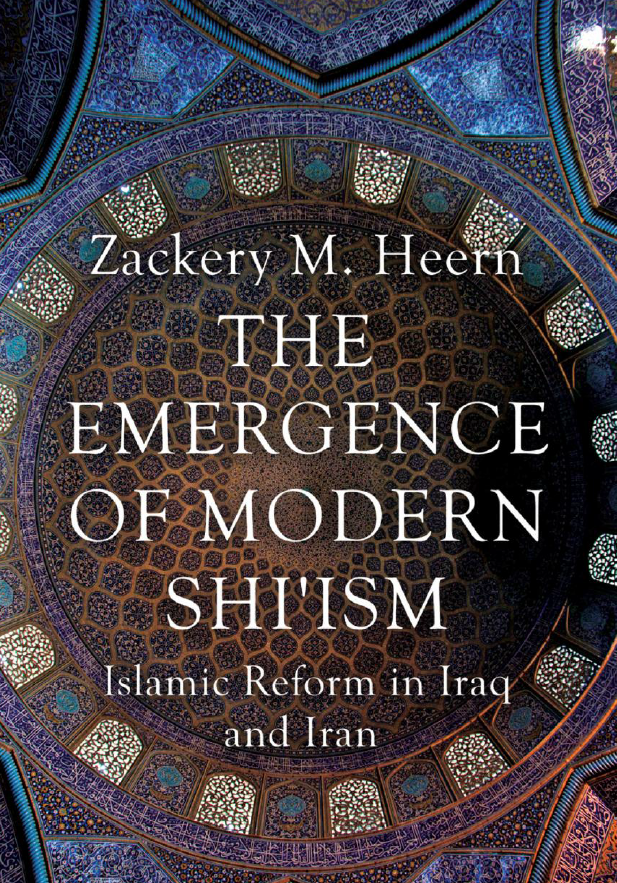 The emergence of modern Shi'ism; islamic reform in Iraq and Iran