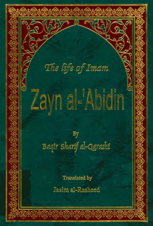 The Life of Imam Zayn al - Abidin (A. S)