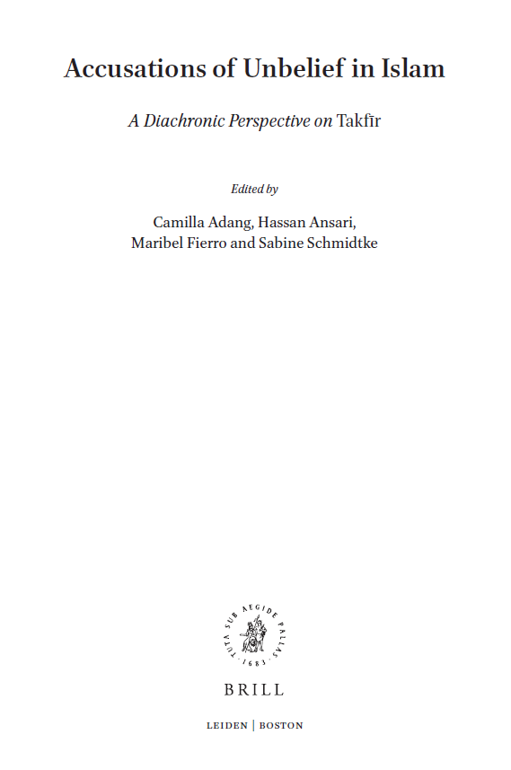 Islamic history and civilization; Accusations of Unbelief in Islam ; A Diachronic Perspective on Takfīr