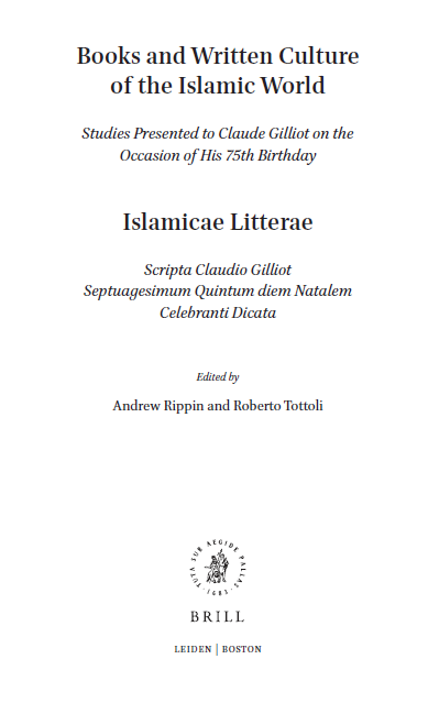 Islamic History and Civilization 113 - Books and Written Culture of the Islamic World (Studies Presented to Claude Gilliot on the Occasion of His 75th Birthday)