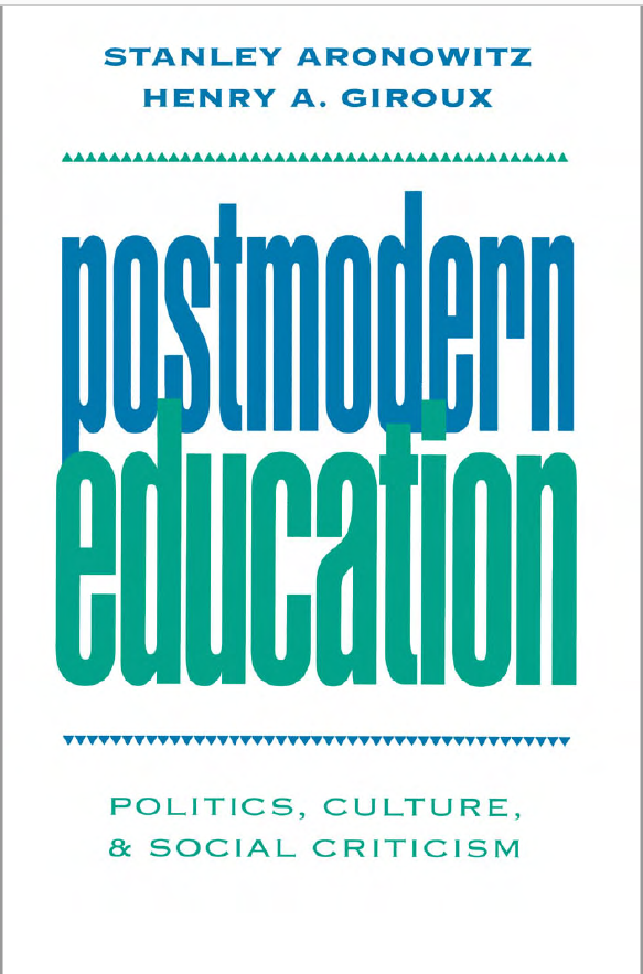POSTMODERN EDUCATION POLITICS, CULTURE, AND SOCIAL CRITICISM