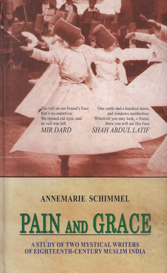 Pain and Grace; A study of two mystical writers of eighteenth-century Muslim India