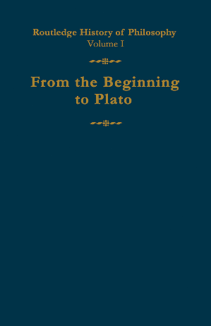 Routledge History of Philosophy; From the Beginning to Plato (volume 1)
