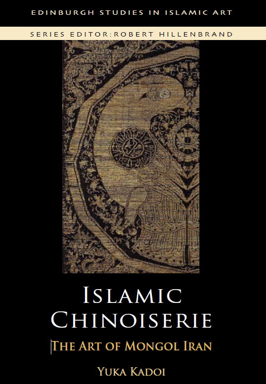 Islamic Chinoiserie; the art of Mongol Iran