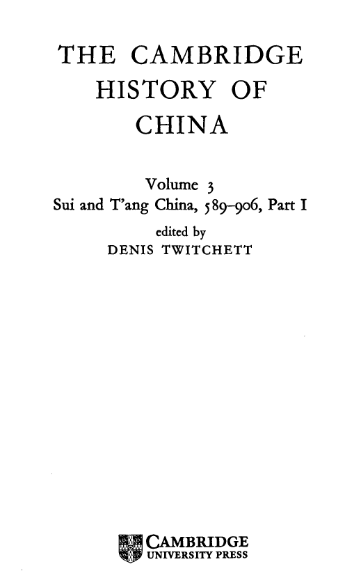 The Cambridge History Of China; Sui and T'ang China, 589-906