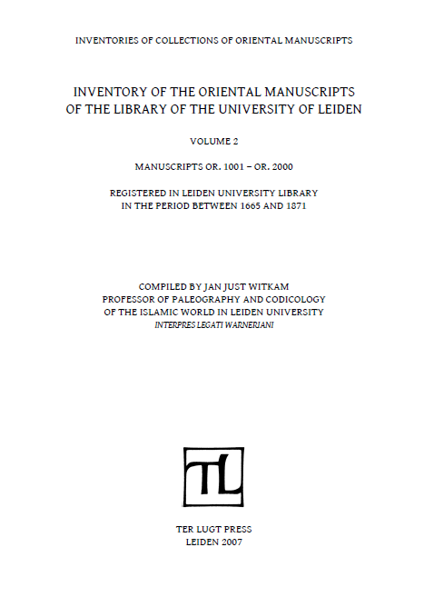 INVENTORY OF THE ORIENTAL MANUSCRIPTS OF THE LIBRARY OF THE UNIVERSITY OF LEIDEN; MANUSCRIPTS OR. 1001 – OR. 2000 REGISTERED IN LEIDEN UNIVERSITY LIBRARY IN THE PERIOD BETWEEN 1665 AND 1871