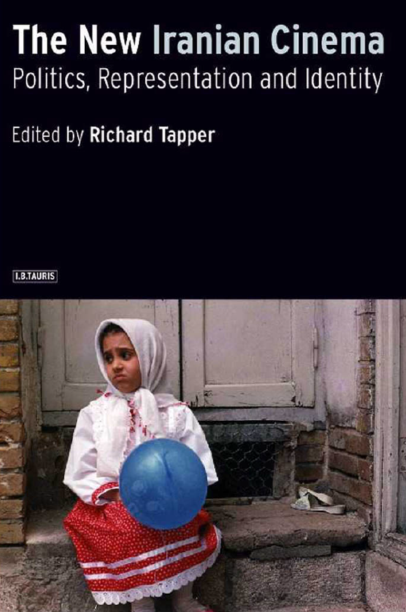 The New Iranian Cinema; Politics, Representation and Identity