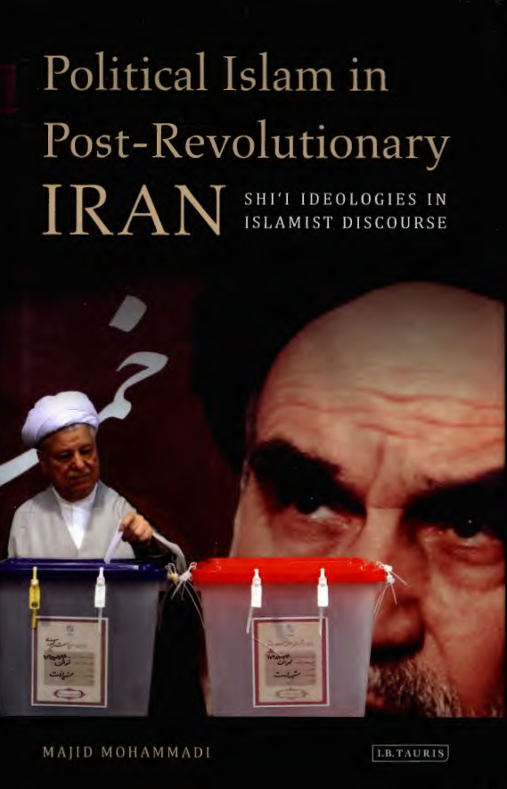 Political Islam in post-revolutionary Iran; Shi’i ideologies in Islamist discourse