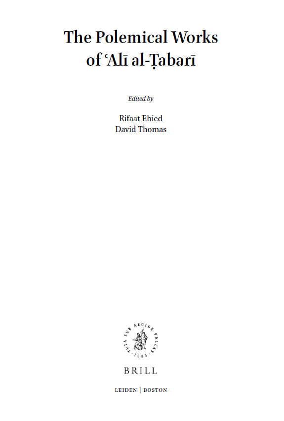 History of Christian-Muslim Relations; The Polemical Works of Ali al-Tabari (VOLUME 27)