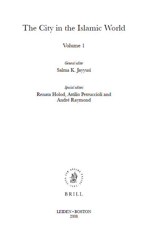 Handbook of Oriental Studies 94; The City in the Islamic World