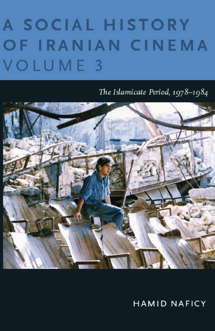 A Social history of Iranian cinema; The Islamicate Period, 1978–1984