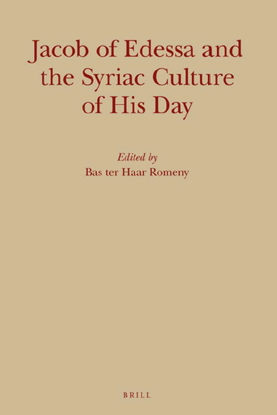 Monographs of the Peshitta Institute Leiden 18; Jacob of Edessa and the Syriac Culture of His Day