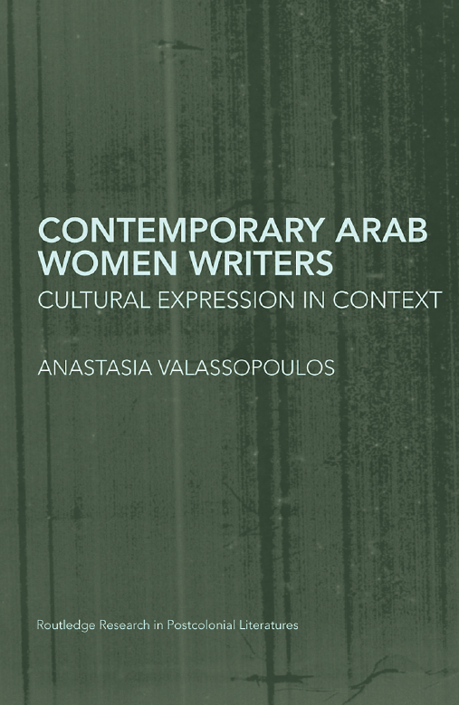 Contemporary Arab Women Writers; Cultural expression in context